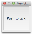 A push to talk button